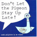 Don't Let the Pigeon Stay Up Late! cover