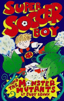 Super Soccer Boy and the Monster Mutants cover