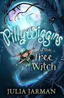 Pillywiggins and the Tree Witch cover
