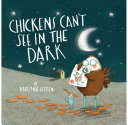 Chickens Can't See in the Dark cover
