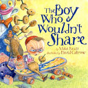 The Boy Who Wouldn't Share cover