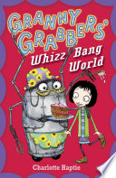 Granny Grabbers' Whizz Bang World cover