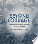 Beyond Courage: The Untold Story of Jewish Resistance During the Holocaust cover
