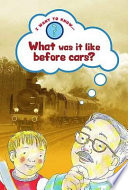What Was It Like Before Cars? cover
