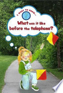 What Was It Like Before the Telephone? cover