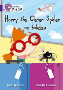 Harry the Clever Spider on Holiday cover