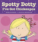Spotty Dotty: I've Got Chickenpox cover