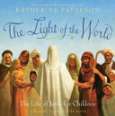 The Light of the World: Life of Jesus for Children cover