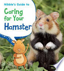 Nibble's Guide to Caring for Your Hamster cover