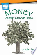 Money Doesn't Grow on Trees cover