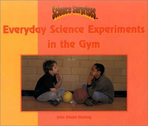 Everyday Science Experiments in the Gym cover