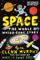 Space: The Whole Whizz Bang Story cover