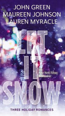 Let It Snow: Three Holiday Romances cover