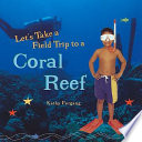 Let's Take a Field Trip to a Coral Reef cover