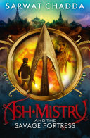 Ash Mistry and the Savage Fortress cover