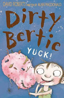 Dirty Bertie: Yuck! cover