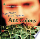 Let's Take a Field Trip to an Ant Colony cover