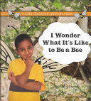 I Wonder What It's Like to Be a Bee cover