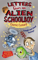 Letters from an Alien Schoolboy: Cosmic Custard cover