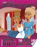 Truly, We Both Loved Beauty Dearly! The Story of Sleeping Beauty as Told by the Good and Bad Fairies cover