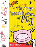 The Unbelievable Top Secret Diary of Pig cover