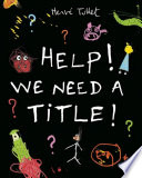 Help! We Need a Title! cover