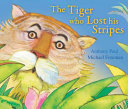 The Tiger Who Lost His Stripes cover