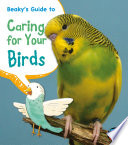Beaky's Guide to Caring for Your Birds cover