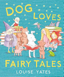 Dog Loves Fairy Tales cover