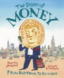 The Story of Money: From Bartering to Bail-out cover
