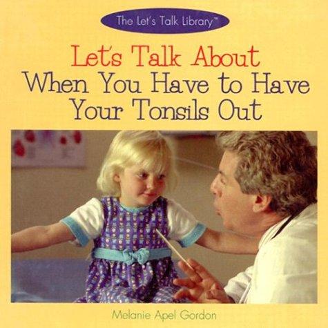 Let's Talk About When You Have to Have Your Tonsils Out cover
