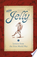 Dear Jelly: Family Letters from the First World War cover