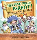 Helping Polly Parrot! Pirates Can Be Kind cover