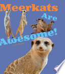 Meerkats Are Awesome! cover