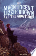The Magnificent Lizzie Brown and the Ghost Ship cover