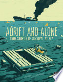 Adrift and Alone: True Stories of Survival at Sea cover
