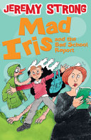 Mad Iris and the Bad School Report cover