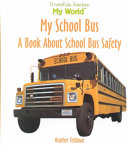 My School Bus: A Book About School Bus Safety cover