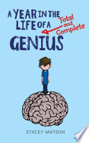 A Year in the Life of a Total and Complete Genius cover