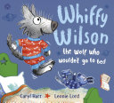 Whiffy Wilson the Wolf Who Wouldn't Go to Bed cover