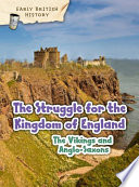 The Viking and Anglo-Saxon Struggle for England cover