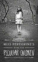 Miss Peregrine's Home for Peculiar Children cover