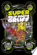 Super Billy Goats Gruff: A Graphic Novel cover