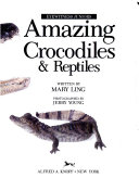 Amazing Crocodiles & Reptiles cover