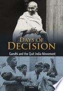 Days of Decision: Gandhi and the Quit India Movement cover