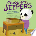Good-bye, Jeepers: What to Expect When Your Pet Dies cover
