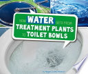 How Water Gets from Treatment Plants to Toilet Bowls cover