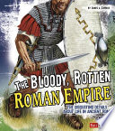 The Bloody, Rotten Roman Empire: The Disgusting Details About Life in Ancient Rome cover