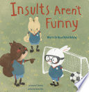 Insults Aren't Funny: What to Do About Verbal Bullying cover