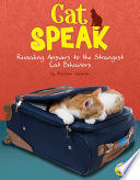 Cat Speak: Revealing Answers to the Strangest Cat Behaviors cover